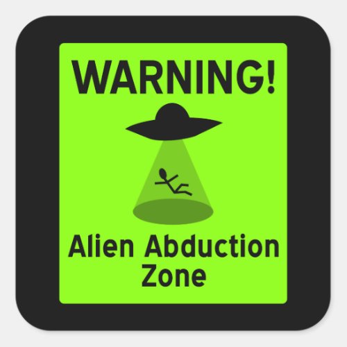 Alien Abduction Zone Warning Sign green Square Sticker