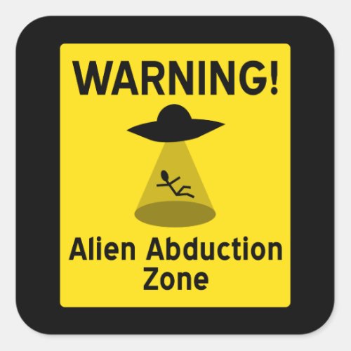 Alien Abduction Zone Warning Sign Square Sticker