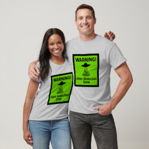 Alien Abduction Zone Warning Sign T-Shirt