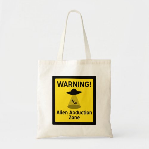 Alien Abduction Zone Warning Sign Tote Bag