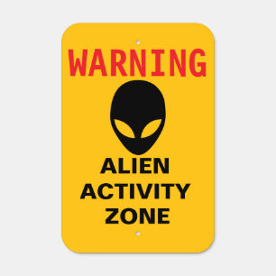 Alien Activity Zone - Warning Sign - Alien Zone