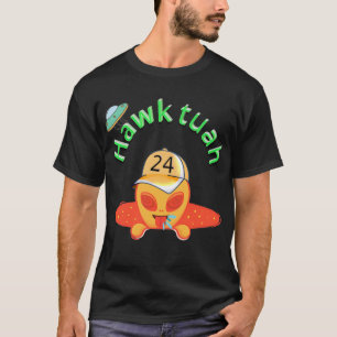 Alien Attitude: Hawk Tuah Spit T-Shirt