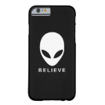 Alien Believe Barely There Iphone 6 Case at Zazzle