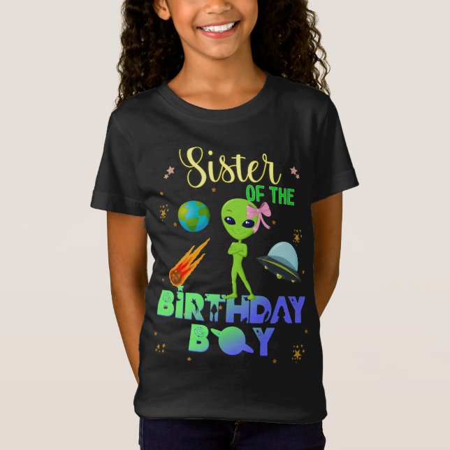 Alien Birthday Boy Party Theme Spaceship Sister T-Shirt (Front)