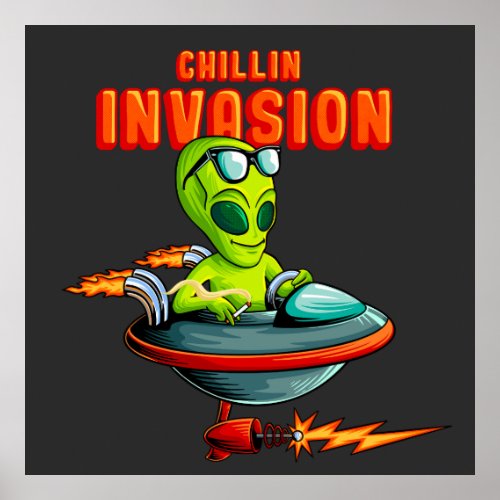 Alien chillin invasion poster