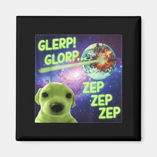 Alien Dog Meme Glerp Glorp Funny Space Laser Gift  Magnet (Front)