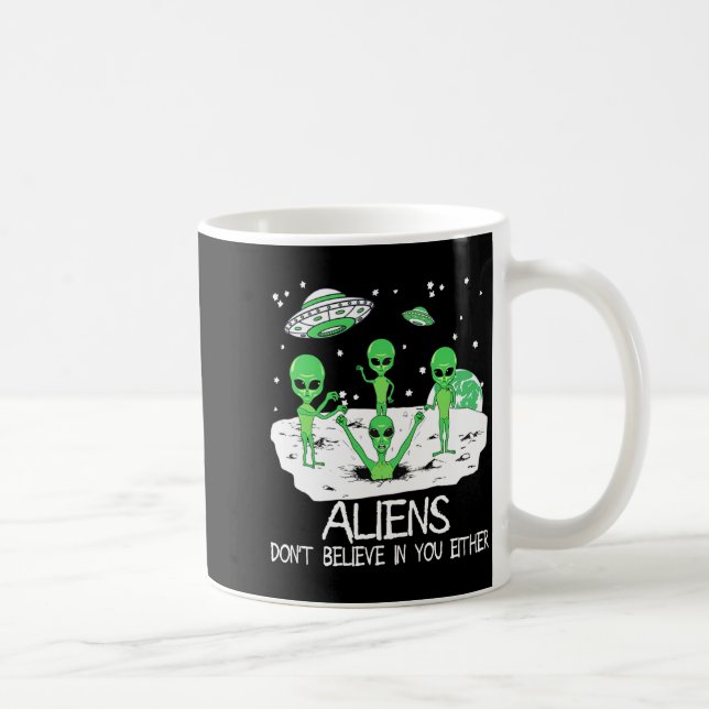 Alien Dont Believe In You Either Funny Alien Long  Coffee Mug (Right)