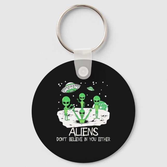 Alien Dont Believe In You Either Funny Alien Long  Keychain (Front)