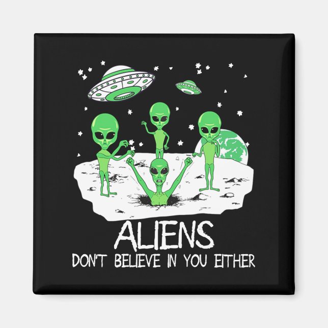 Alien Dont Believe In You Either Funny Alien Long  Magnet (Front)