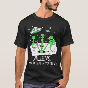 Alien Dont Believe In You Either Funny Alien Long T-Shirt