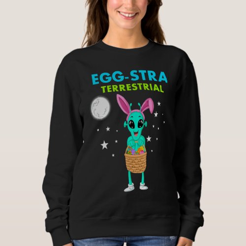 Alien Egg stra Terrestrial Cute Easter Day Alien B Sweatshirt