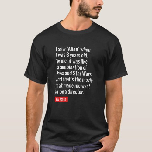 Alien Eli Roth quote black T_shirt