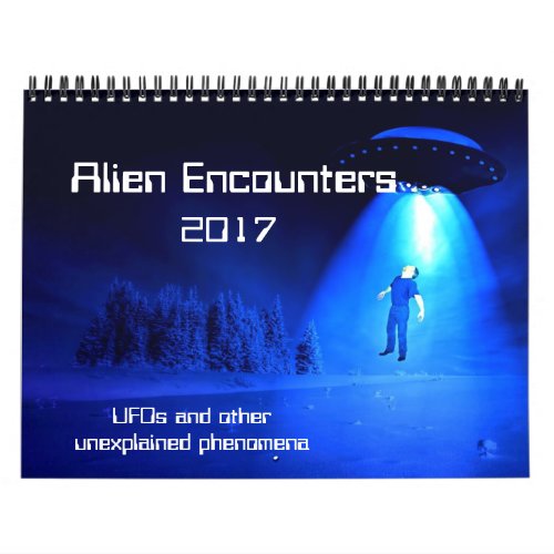 Alien Encounters 2017 Calendar