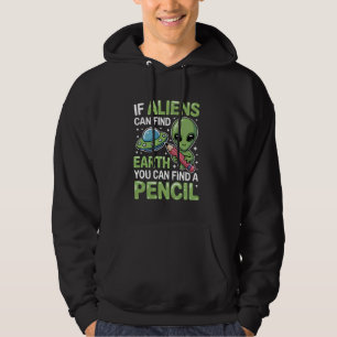 Alien Find Pencil Funny Teacher School Design Hoodie