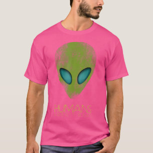 Alien Funny Humans Aren'T Real Cute Ufo Gift T-Shirt