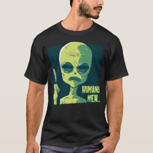 Alien Giving A Finger Humans Meh Funny Alien T-Shirt