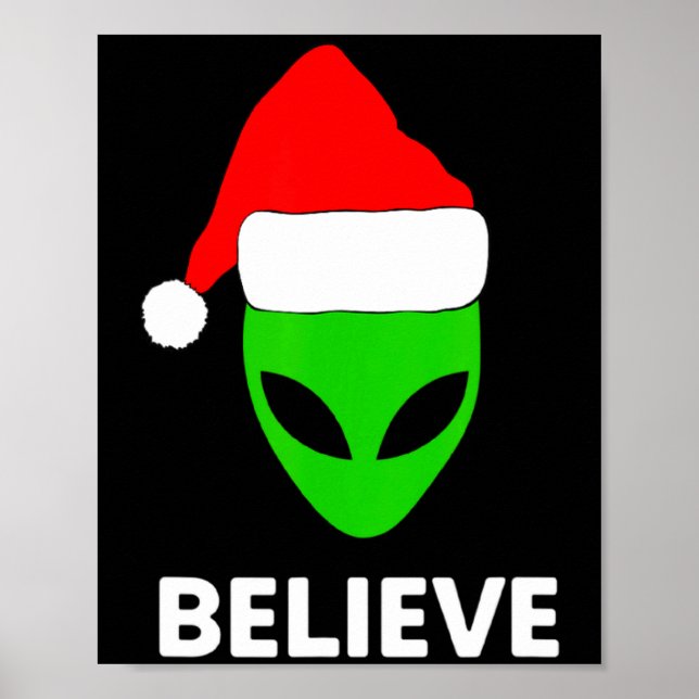Alien Green Face Christmas Santa Hat Believe  Poster (Front)