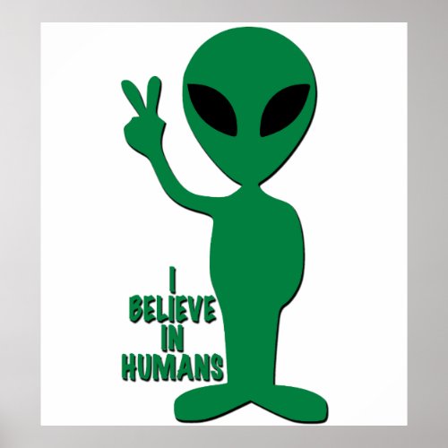 Alien Greetings _ I Believe In Humans Poster