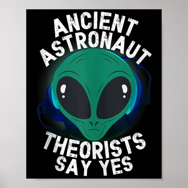 Alien Head Ancient Astronaut Theorists Say Yes Ali Poster (Front)