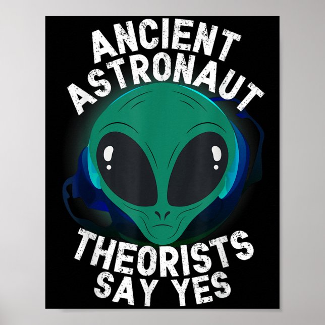 Alien Head Ancient Astronaut Theorists Say Yes Ali Poster (Front)