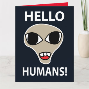 Alien Hello Humans Funny Alien Card