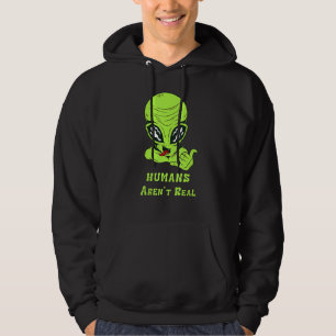 Alien  Humans Aren't Real Cute UFO for women men k Hoodie