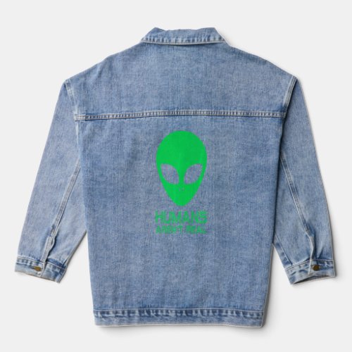 Alien  Humans Arent Real Cute Ufo Ive Always Beli Denim Jacket