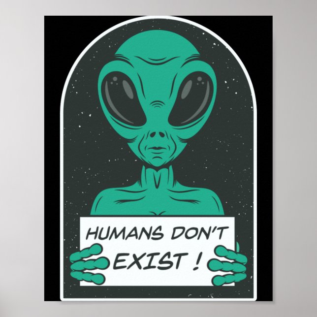 Alien Humans Dont Exist  Poster (Front)