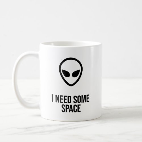 Alien _ I need some space Coffee Mug