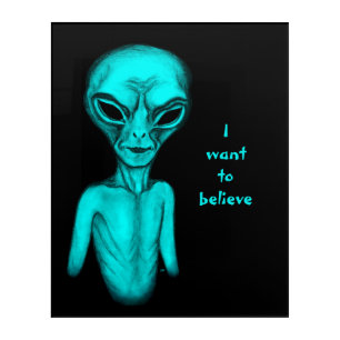 Alien , I want to believe Acrylic Print