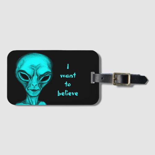Alien  I want to believe Luggage Tag