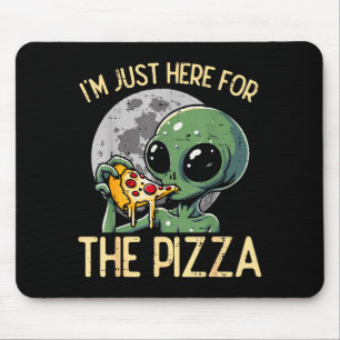 Alien Im Just Here For Zza Funny Food Snack Women Mouse Pad