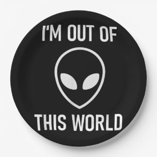 Alien, Im Out Of This World, Funny, Jokes, Sarcast Paper Plates