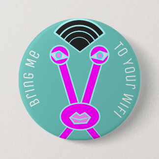 Alien Invader Bring Me To Your Wifi Pinback Button