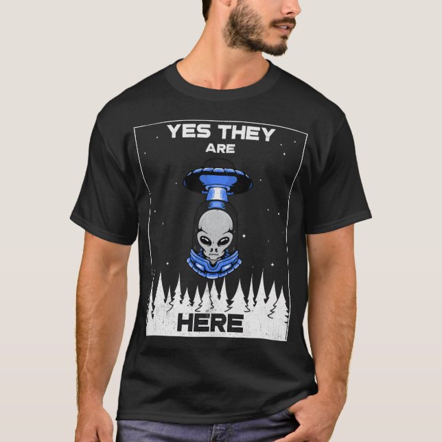 Alien Invasion. Aliens Are Here T-Shirt (Front)
