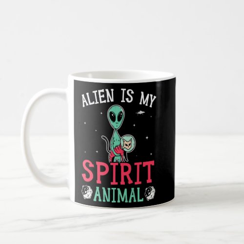 Alien Is My Spirit Animal Extraterrestrial Ufo Cry Coffee Mug
