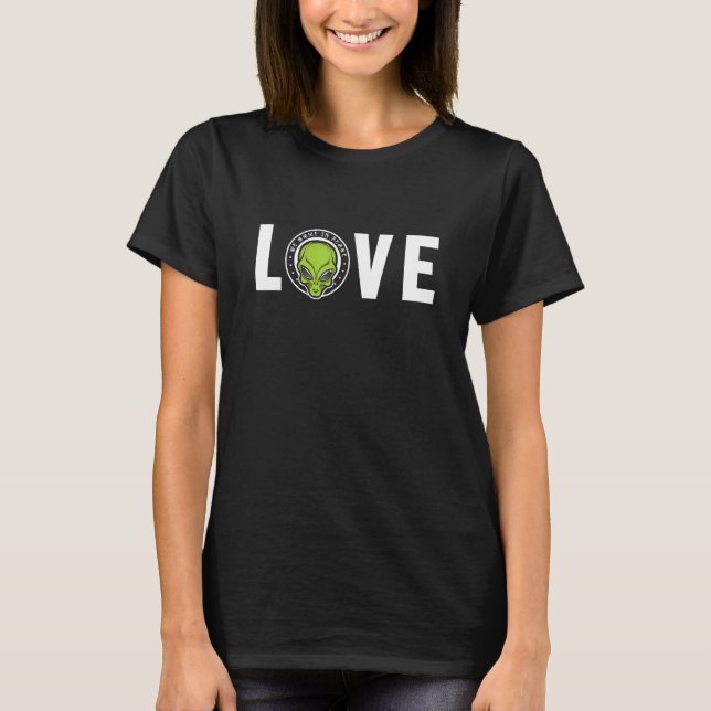 Alien Love Alien Ufo Conspiracy Alien 1 T-Shirt (Front)