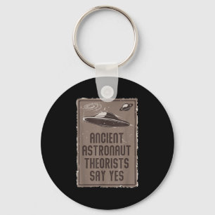 Alien Lover Ufo Ancient Astronaut Theorists Say Ye Keychain