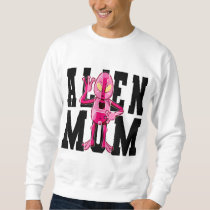 Alien Mom - Alien Lover Mother's Day Sweatshirt