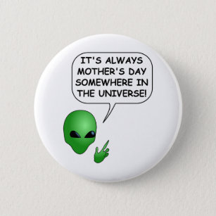 Alien Mother's Day Pinback Button