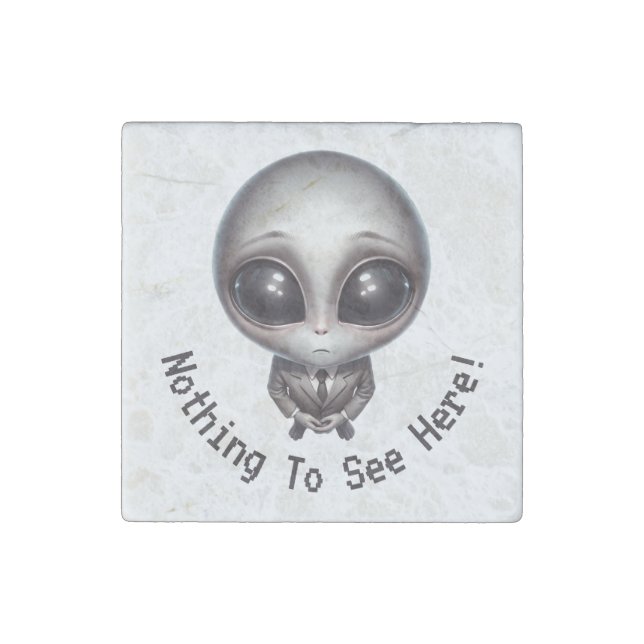 Alien – Nothing To See Here!   Stone Magnet (Front)