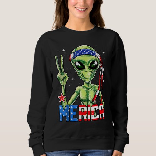 Alien Peace Sign 4th Of July Merica Ufo American F Sweatshirt