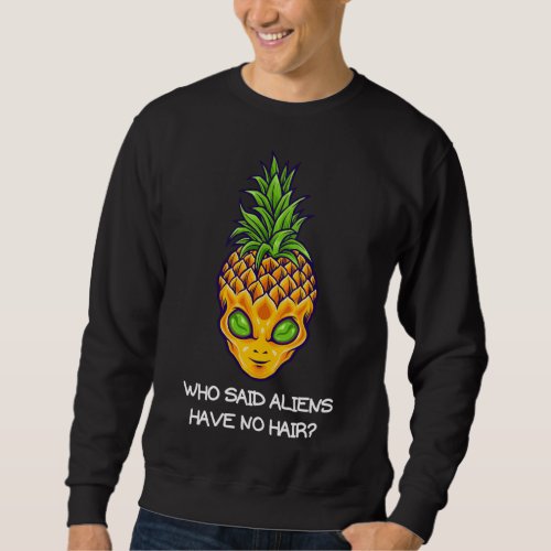 Alien Pineapple UFO Hawaiian Skull Tropical Fruit  Sweatshirt