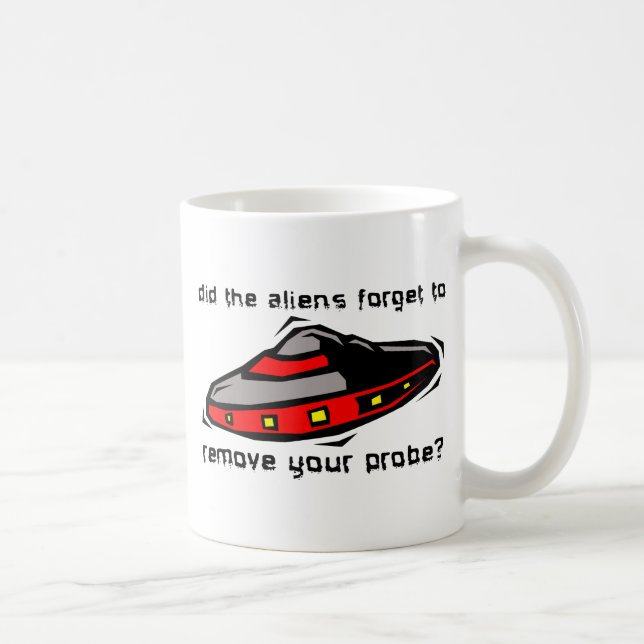 Alien Probe Funny Mug Insult Humor (Right)