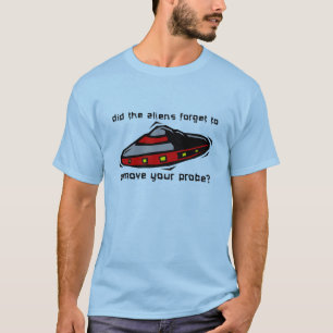 Alien Probe Funny Shirt Insult Humor