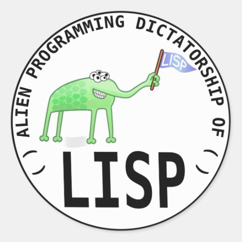 Alien Programming Dictatorship of LISP Classic Round Sticker