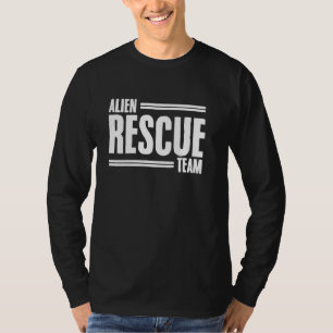 Alien Rescue Team Funny Extraterrestrial UFO Alien T-Shirt