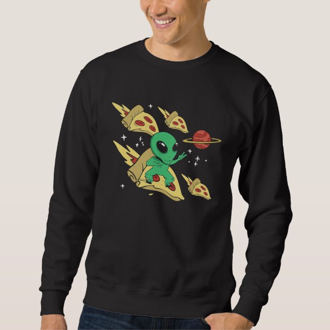 Alien Riding Pizza UFO Galaxy Fast Food Sweatshirt (Front)