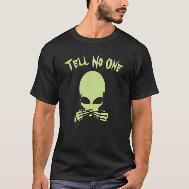 Alien, Tell No One, Green Man, edit text T-Shirt (Front)