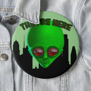 Alien They're Here Funny Green Man Button